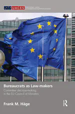 Bureaucrats as Law-Makers: Committee Decision-Making in the EU Council of Ministers